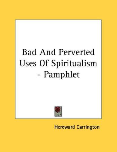 Bad and Perverted Uses of Spiritualism - Pamphlet