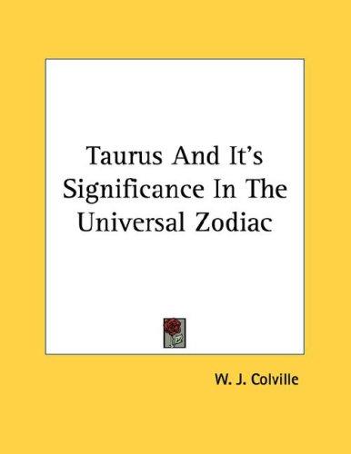 Taurus And Its Significance In The Universal Zodiac