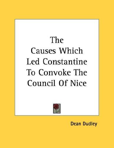 The Causes Which Led Constantine To Convoke The Council Of Nice