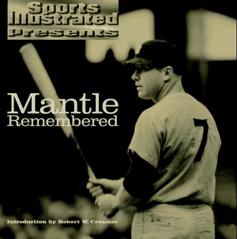 Mantle Remembered