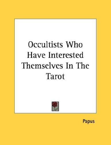Occultists Who Have Interested Themselves In The Tarot