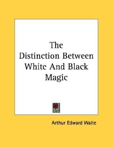 The Distinction Between White And Black Magic