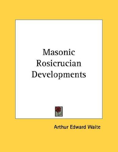 Masonic Rosicrucian Developments