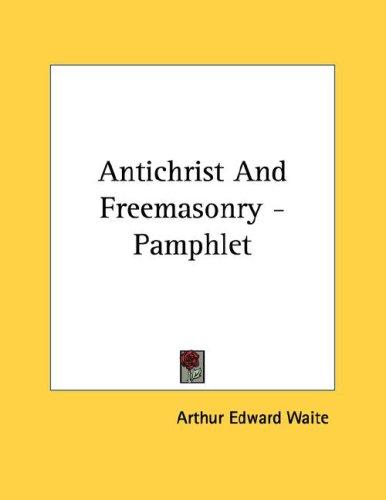 Antichrist And Freemasonry - Pamphlet