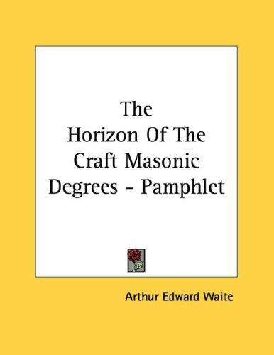 The Horizon of the Craft Masonic Degrees