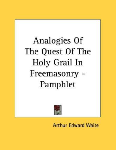 Analogies of the Quest of the Holy Grail in Freemasonry