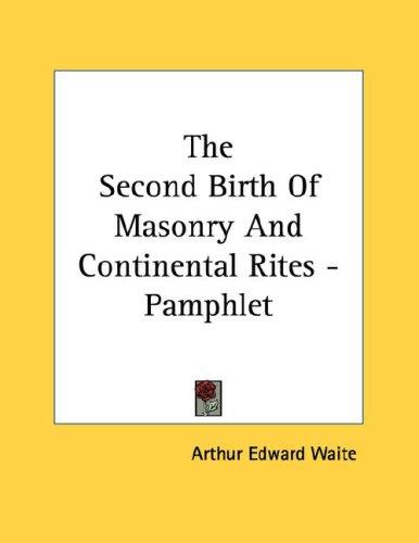 The Second Birth of Masonry and Continental Rites