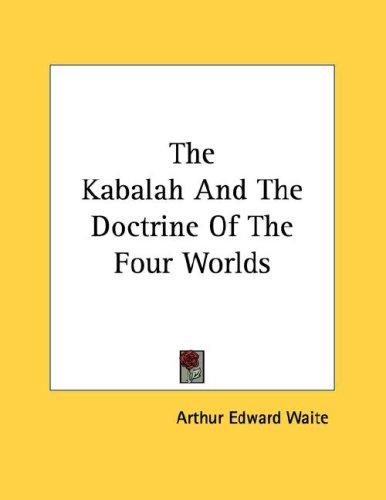The Kabalah And The Doctrine Of The Four Worlds
