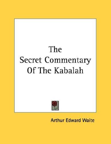 The Secret Commentary of the Kabalah