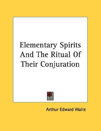 Elementary Spirits and the Ritual of Their Conjuration