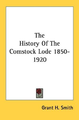 The History of the Comstock Lode, 1850-1920
