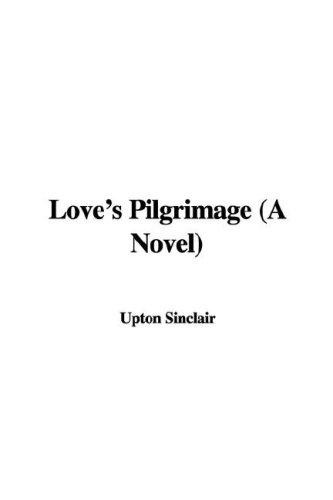 Love's Pilgrimage (A Novel)