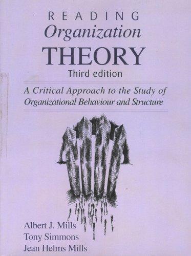 Reading organization theory : a critical approach to the study of organizational behaviour and structure