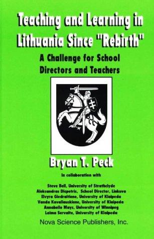 Teaching and Learning in Lithuania Since 'Rebirth'