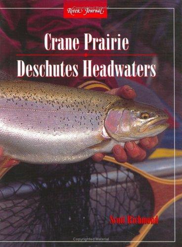 Crane Prairie, The Deschutes Headwaters River Journal
