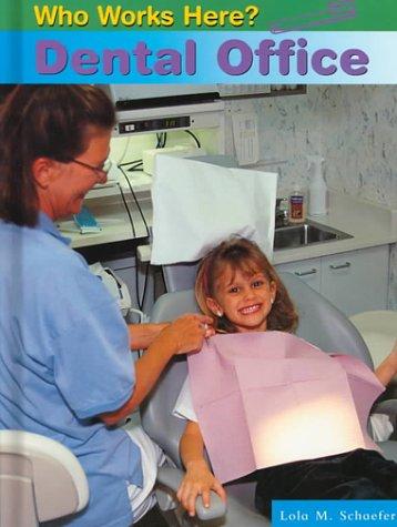Dental Office (Who Works Here)