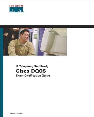 Cisco DQOS Exam Certification Guide (IP Telephony Self-Study)