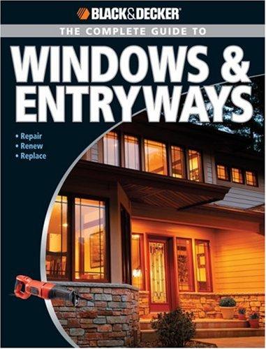 Black & Decker Complete Guide to Windows & Entryways