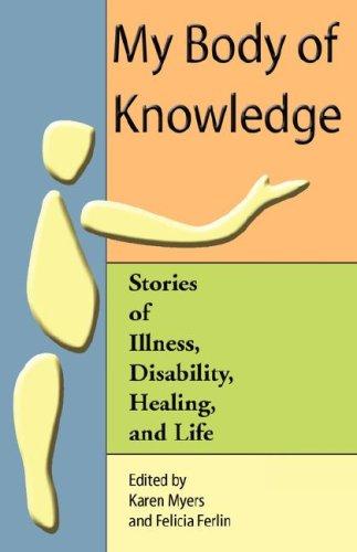 My Body of Knowledge: Stories of Illness, Disability, Healing and Life