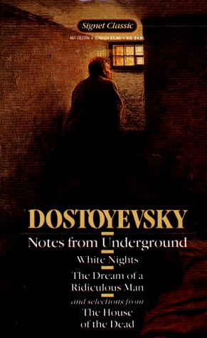 Notes from Underground; White Nights; The Dream of a Ridiculous Man
