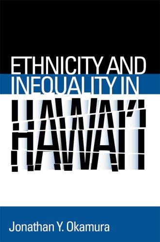 Ethnicity and Inequality in Hawai'i (Asian American History & Cultu)