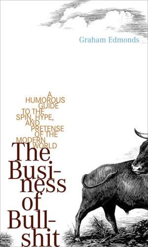 The Business of Bullshit