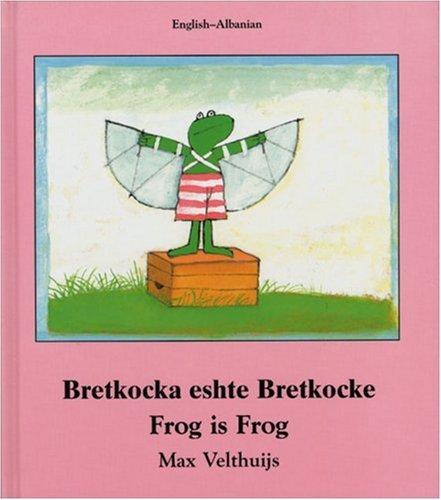 Frog Is Frog (English-Albanian) (Frog series)