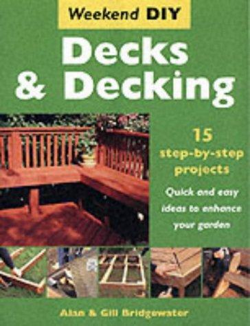 Decks and Decking (Weekend DIY)