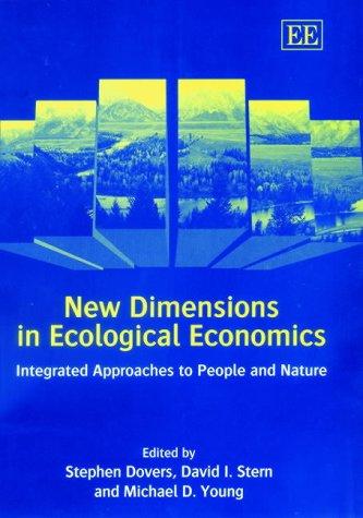 New Dimensions in Ecological Economics: Integrated Approaches to People and Nature
