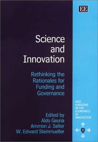 Science and Innovation: Rethinking the Rationales for Funding and Governance