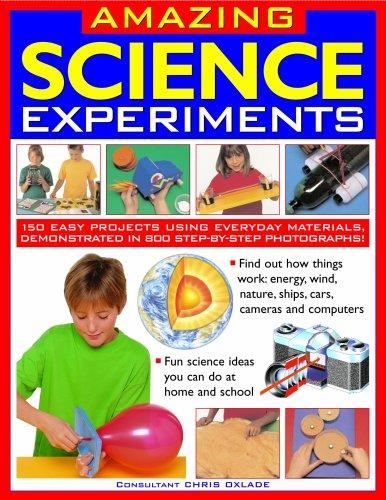 Amazing Science Experiments: Find out how things work