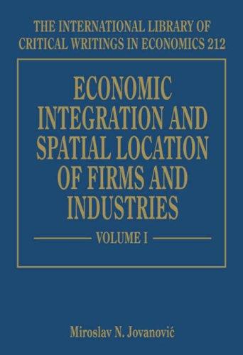Economic Integration and the Spatial Location of Firms and Industries