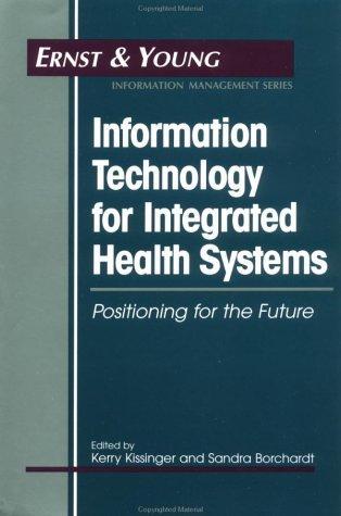 Information Technology for Integrated Health Systems