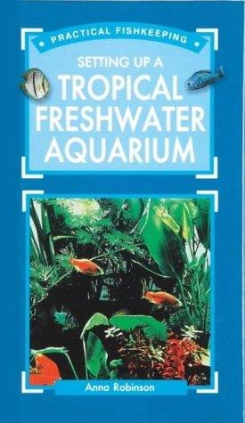 Setting Up a Tropical Freshwater Aquarium