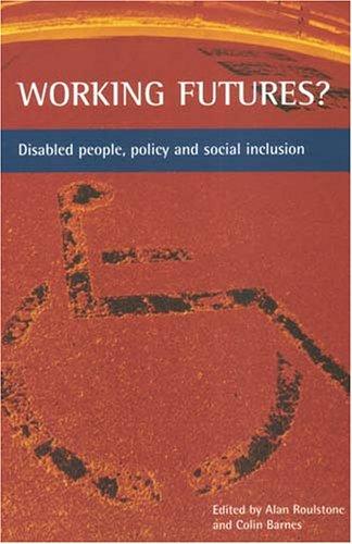 Working Futures?: Disabled People, Policy and Social Inclusion