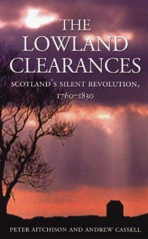 Lowland Clearances: Scotland's Silent Revolution, 1760-1830