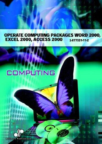 Operate Computing Packages Word 2000, Excel 2000, Access 2000