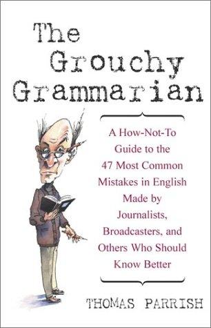 The grouchy grammarian