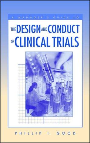 A Manager's Guide to the Design and Conduct of Clinical Trials