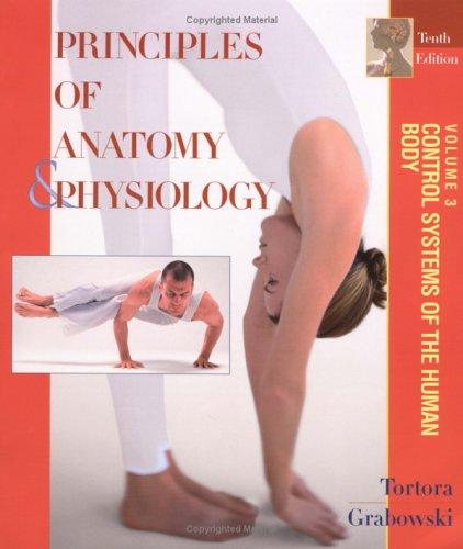 Principles of Anatomy and Physiology, Control Systems of the Human Body Vol. 3