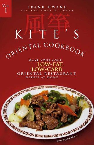Kite's Oriental Cookbook: Make Your Own Low-Fat, Low-Carb Oriental Restaurant Dishes at Home