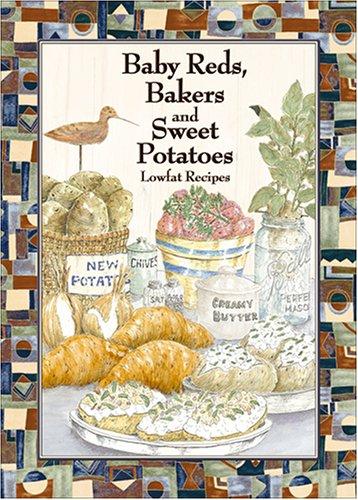 Baby Reds, Bakers and Sweet Potatoes