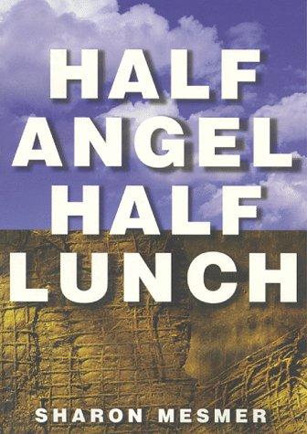Half Angel, Half Lunch