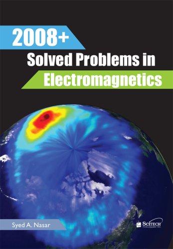 2008+ Solved Problems in Electromagnetics