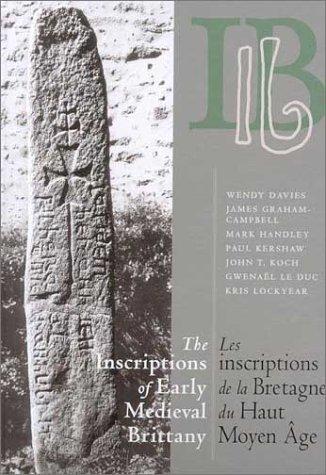 The inscriptions of early medieval Brittany =