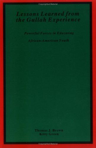 Lessons learned from the Gullah experience : powerful forces in educating African-American youth