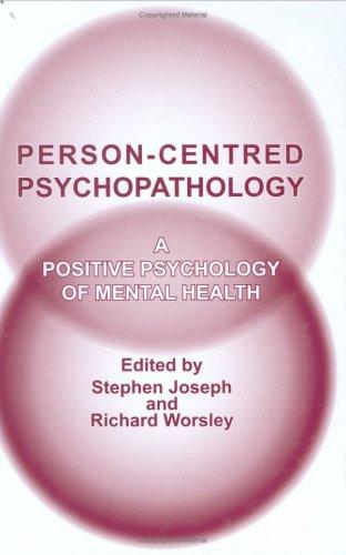Person-Centred Psychopathology: A Positive Psychology of Mental Health