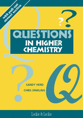 Questions in Higher Chemistry