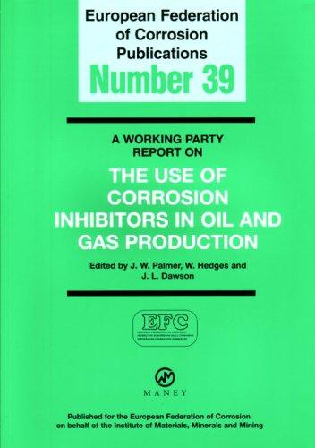 Working Party Report on the Use of Corrosion Inhibitors in Oil and Gas Production