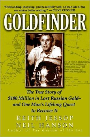Goldfinder: The True Story of $100 Million in Lost Russian Gold - and One Man's Lifelong Quest to Recover It